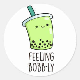 Feeling Bobb-ly Funny Boba Tea Pun Classic Round Sticker