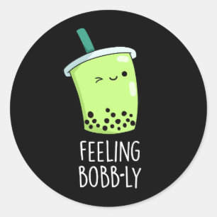 Feeling Bobb-ly Funny Boba Tea Pun Dark BG Classic Round Sticker