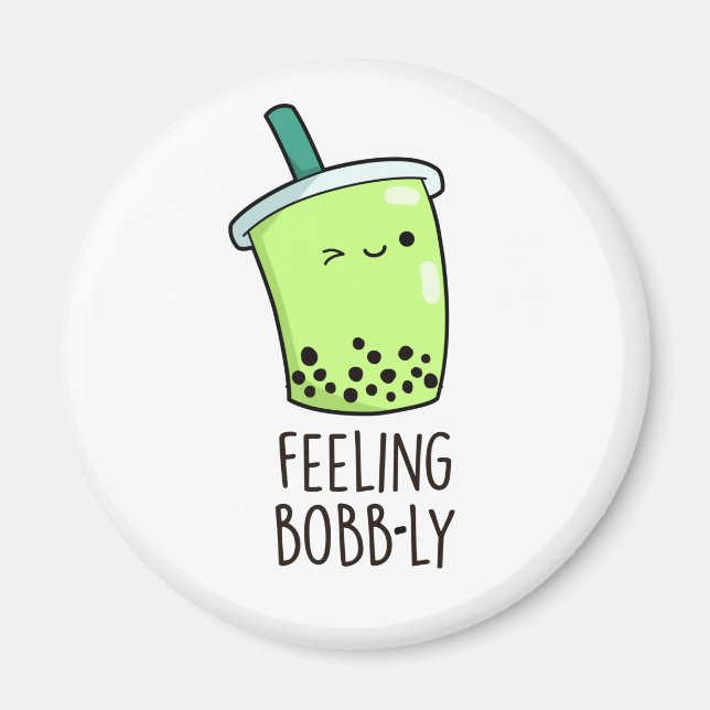 Feeling Bobb-ly Funny Boba Tea Pun Magnet (Front)