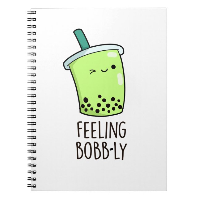 Feeling Bobb-ly Funny Boba Tea Pun  Notebook (Front)
