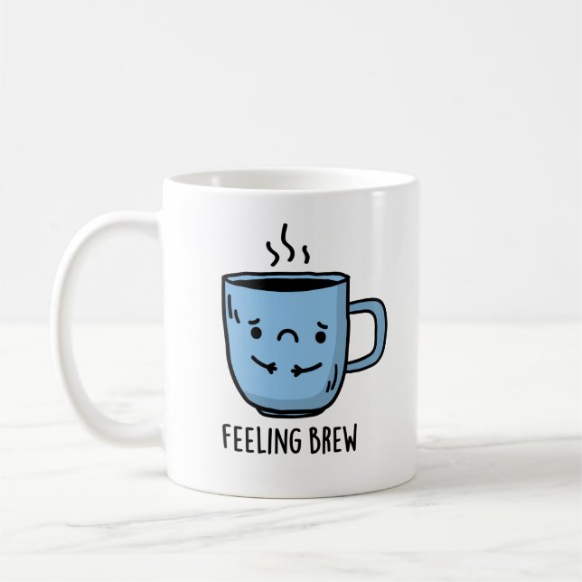 Feeling Brew Funny Sad Coffee Pun  Coffee Mug (Left)