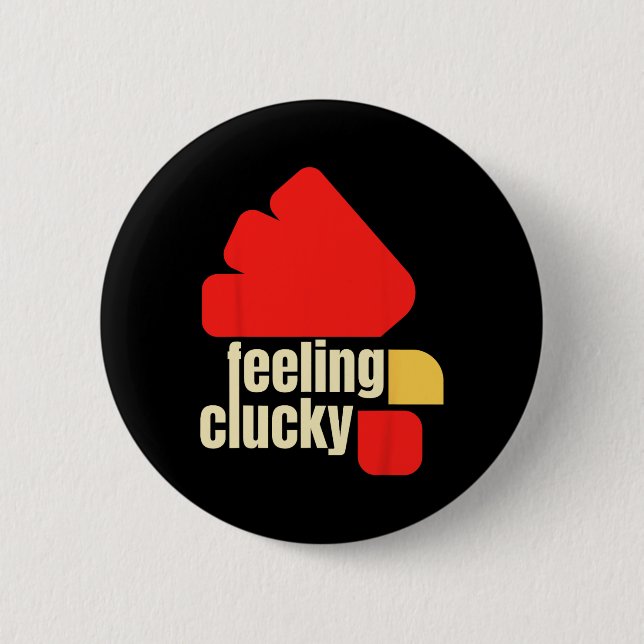 Feeling Clucky Chicken Lover  Button (Front)