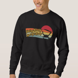 Feeling Crabby Might Get Stabby  Crab  Sarcastic Sweatshirt