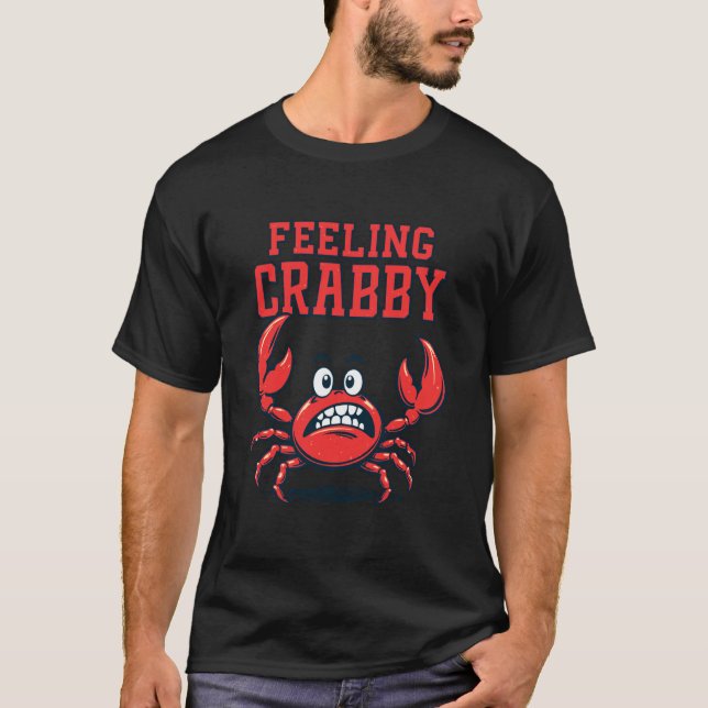 Feeling Crabby T-Shirt (Front)