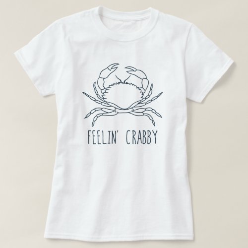 Feeling Crabby T_Shirt