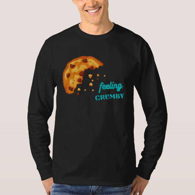 Feeling Crumby Chocolate Chip Cookie T-Shirt (Front)