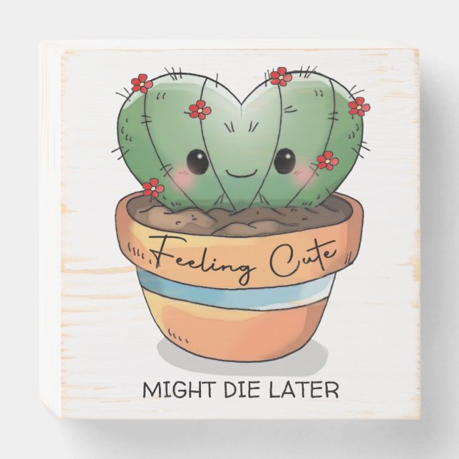 Feeling cute cactus succulent red flower wooden box sign (Front Horizontal)
