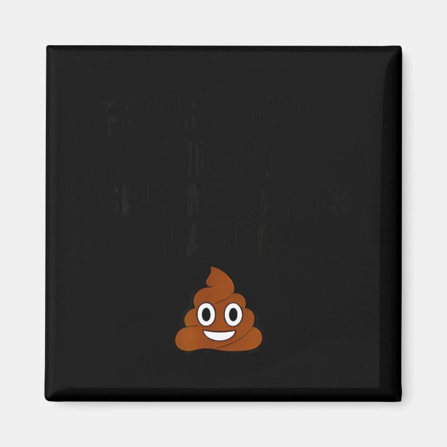 Feeling Cute Might My Pants Later Funny Saying Quo Magnet (Front)