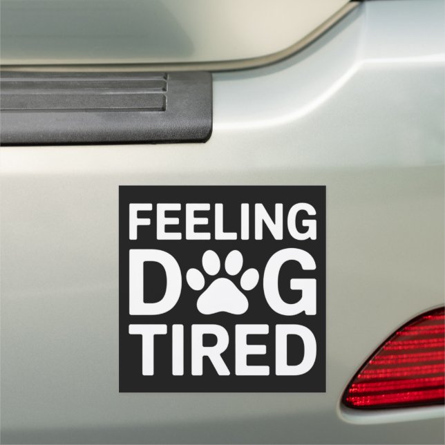 Feeling Dog Tired Car Magnet (In Situ)