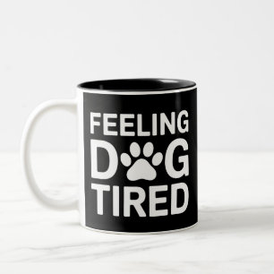 Feeling Dog Tired Two-Tone Coffee Mug