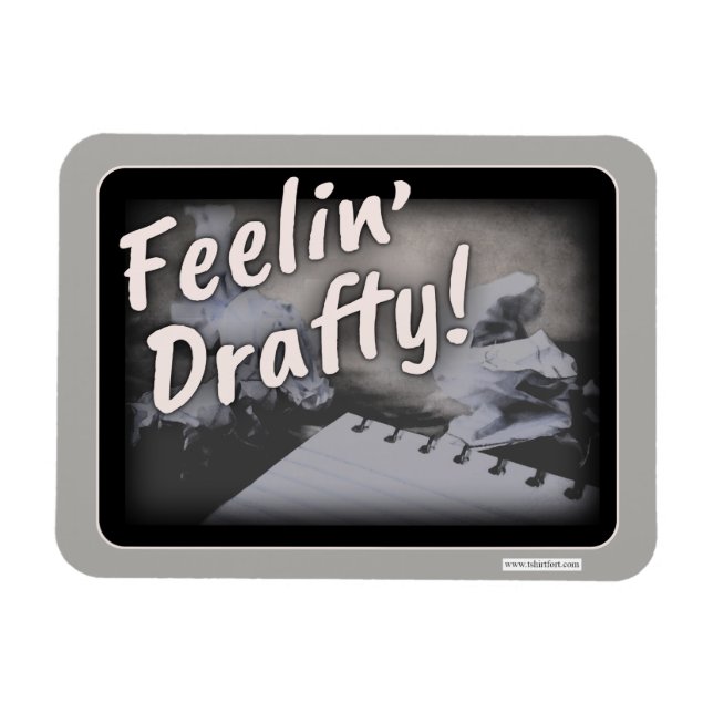 Feeling Drafty Cheeky Author Process Humor Magnet (Horizontal)