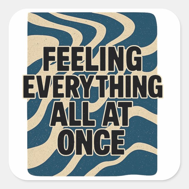 Feeling Everything All at Once – Sticker (Front)