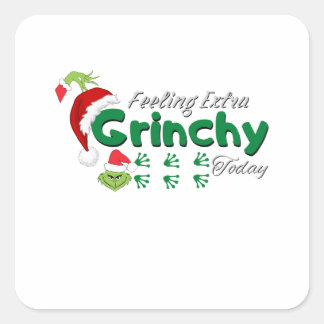 Feeling Extra Grinchy Today Square Sticker