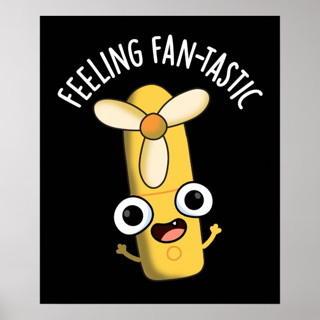 Feeling Fantastic Funny Fan Pun Dark BG Poster (Front)