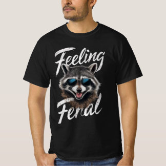 Feeling Feral Raccoon T-Shirt