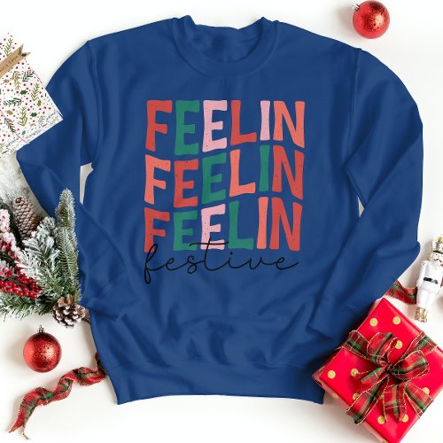 Feeling Festive Sweatshirt