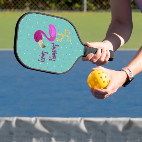 Feeling Flamazing Flamingo  Pickleball Paddle