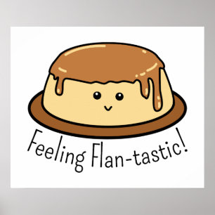 Feeling Flan-tastic Food Pun Poster