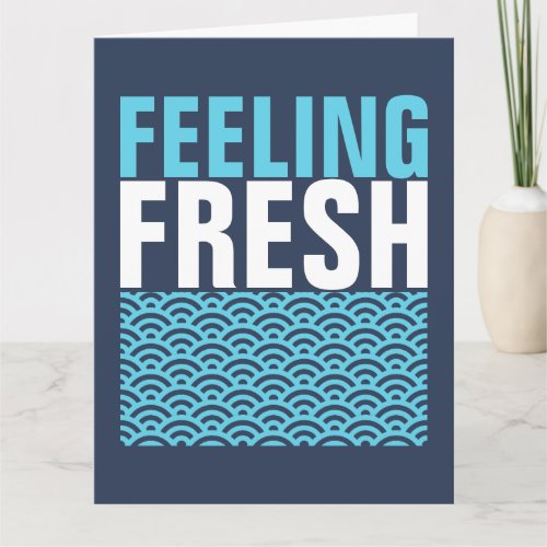 Feeling Fresh Card