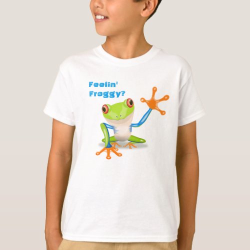 Feeling Froggy _ Tree Frog T_Shirt