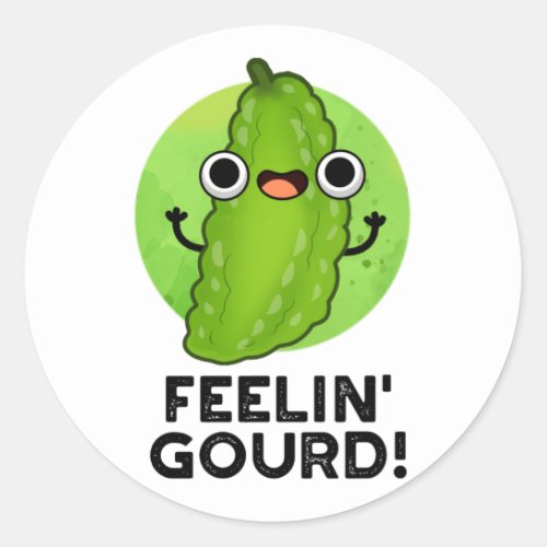 Feeling Gourd Funny Feeling Good Vegetable Pun Classic Round Sticker