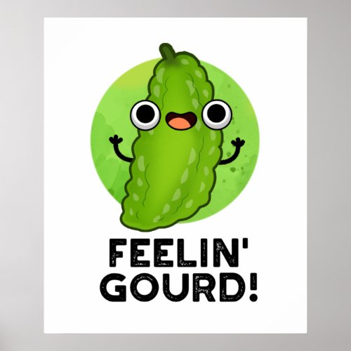 Feeling Gourd Funny Feeling Good Veggie Pun  Poster