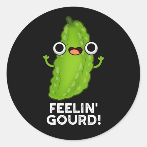 Feeling Gourd Funny Veggie Pun Dark BG Classic Round Sticker