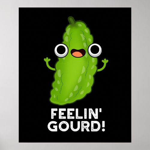 Feeling Gourd Funny Veggie Pun Dark BG Poster