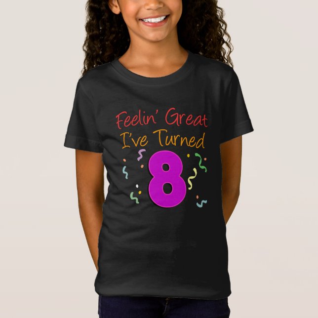 Feeling Great I've Turned 8 T-Shirt (Front)