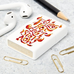 Feeling Hot, Cant Stop Now Zippo Lighter