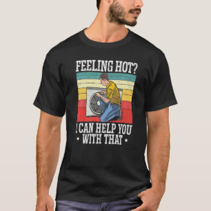 Feeling Hot I Can Help You With That Hvac Technici T-Shirt
