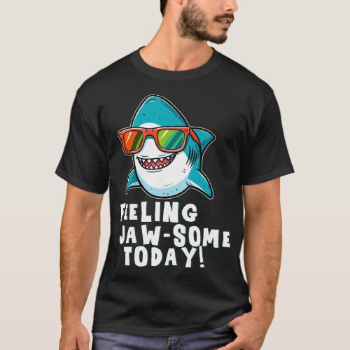 Feeling Jaw_Some Today  T_Shirt