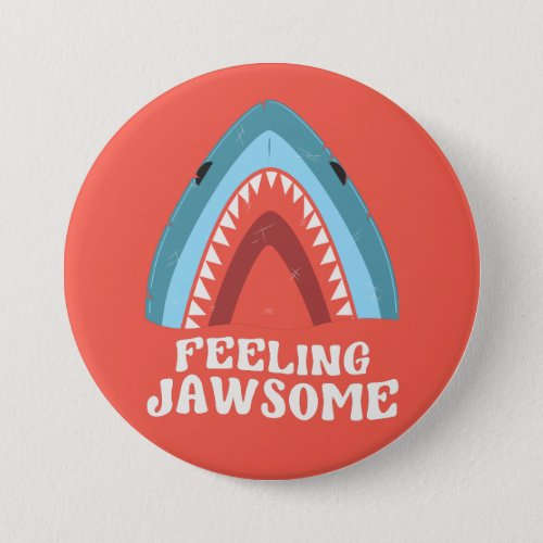 Feeling Jawsome Shark Funny Summer Puns Button