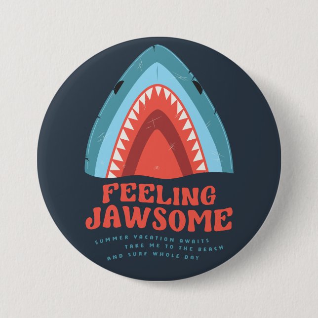 Feeling Jawsome Shark Funny Summer Puns Button (Front)