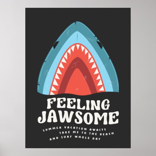 Feeling Jawsome Shark Funny Summer Puns Poster
