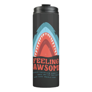 Feeling Jawsome Shark Funny Summer Puns Thermal Tu Thermal Tumbler