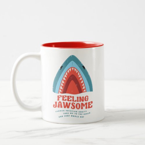 Feeling Jawsome Shark Funny Summer Puns Two_Tone Coffee Mug