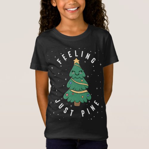 Feeling just pine Christmas Pun Saying Xmas Sweat T_Shirt