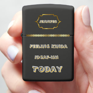 Feeling kinda IDGAF-ish today funny message Zippo Lighter