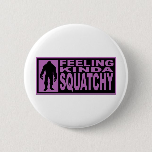 Feeling Kinda Squatchy - Finding Bigfoot Purple Pinback Button (Front)