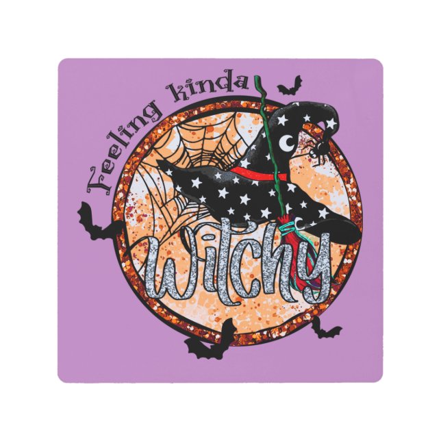 Feeling Kinda Witchy - Halloween Witch Hat Metal Print (Front)