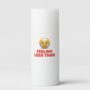 Feeling Less Than Pillar Candle
