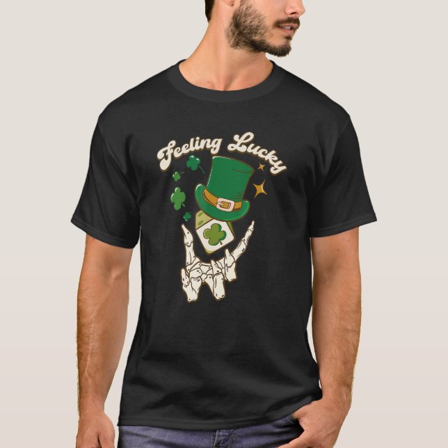 Feeling Lucky Clover Skeleton Hand St Patricks Day T-Shirt (Front)