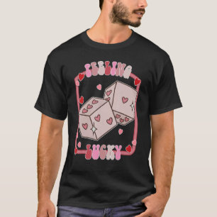 Feeling Lucky Happy Valentines Day be Mine Vday Vi T-Shirt