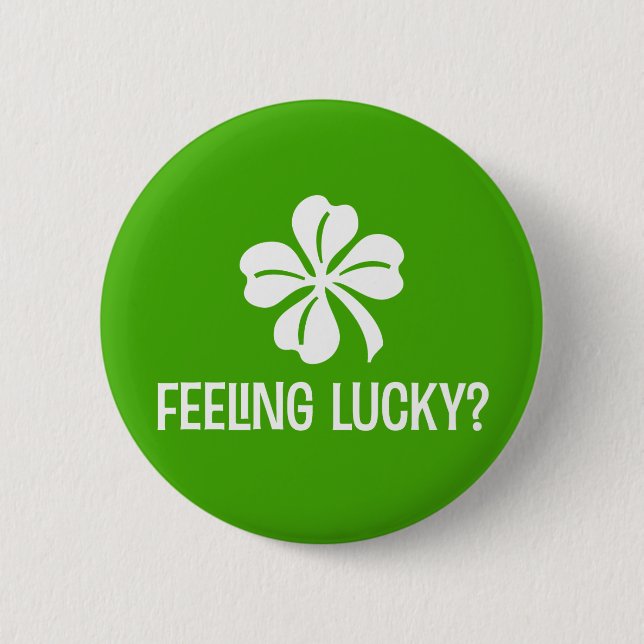 Feeling Lucky? Pinback Button (Front)