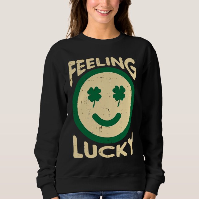 Feeling Lucky Shamrock Saint St Patricks Day Men W Sweatshirt (Front)