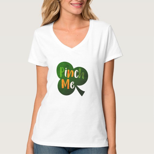 Feeling Lucky St Patricks Day Pinch Me T-Shirt (Front)