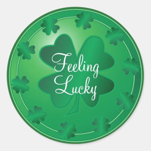 Feeling Lucky  St Patricks Day Shamrock Classic Round Sticker
