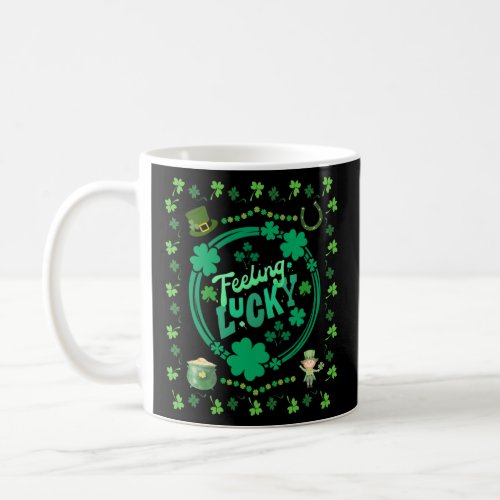 Feeling Lucky St Patricks Day Shamrock Fun Appare Coffee Mug