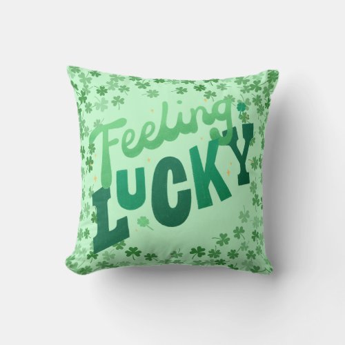 Feeling Lucky Throw Pillow